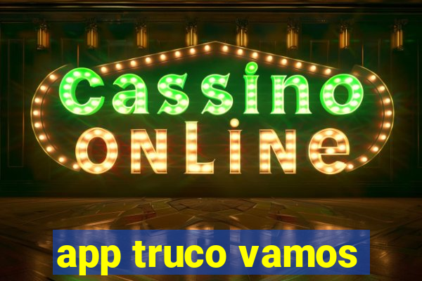 app truco vamos